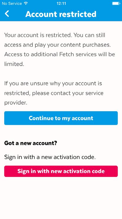 Account restricted If you no longer have an active billing relationship with your Fetch