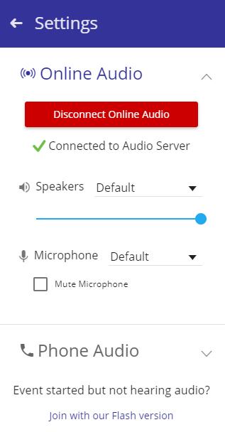 3. You may adjust you speaker and microphone settings from the Settings panel. 4. To close the Settings panel, click the left-facing arrow. 5.