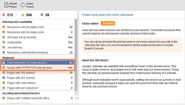 To make sure HTTP/HTTPS and www/non-www versions of your site are set up correctly, take a look at those factors in the Site Audit module, under the Redirects section.