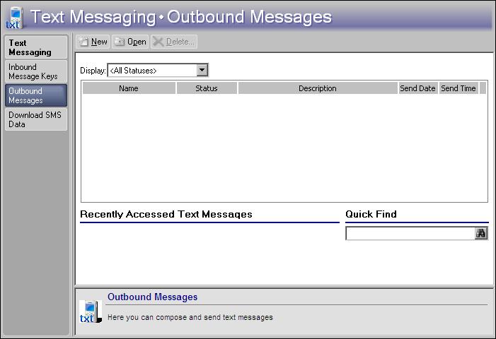 18 CHAPTER 1 New. To create a new outbound text message to send to constituents who opt in to Text Messaging, click New on the action bar. Open.