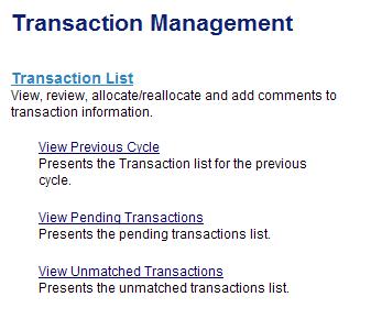 2 Click a link to view transactions for the previous cycle, transactions that are not yet approved, or transactions that are not yet matched to an order, payment request, or payment instruction. 2.
