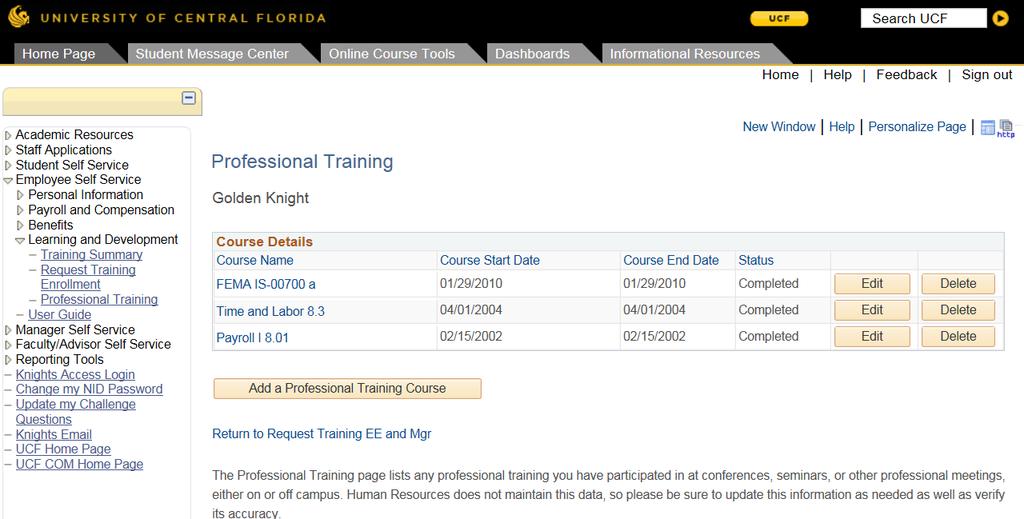 Update Your Professional Training You can update your professional training information by clicking on the Professional Training link under Learning and Development on the myucf menu.
