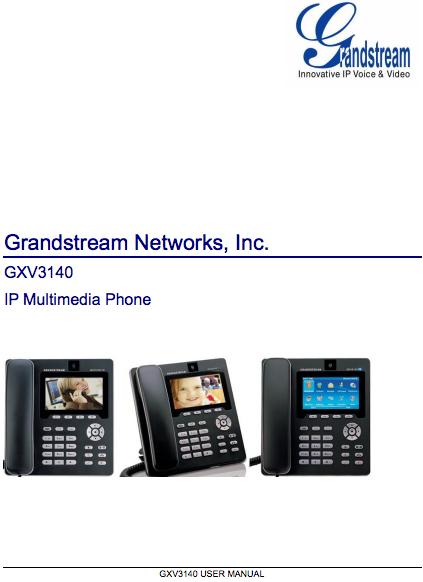 GXV3140 USER MANUAL Thank you for purchasing Grandstream GXV3140 IP Multimedia
