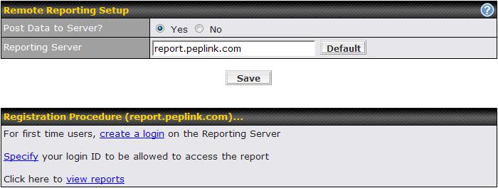 18.7 Reporting Server The Reporting functionality enables Peplink Balance to post traffic data and other information periodically to a Peplink s Reporting Server for generating detailed historical