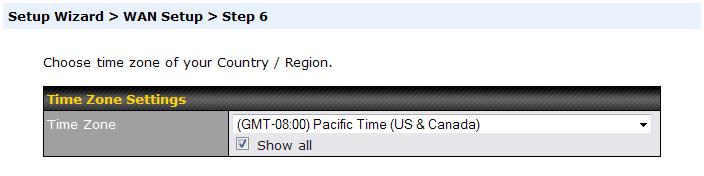 Choose the time zone of your Country/Region. Check the box Show all to display all time zone options.