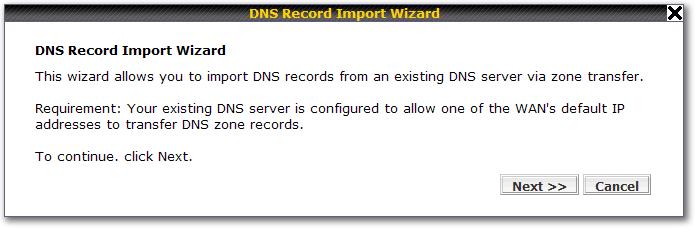 13.5.8 DNS Record Import Wizard At the bottom of the page of DNS Settings, there is a link of Import records via zone transfer which is used to import DNS record using Import Wizard.