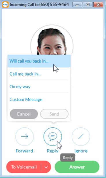 RingCentral for Desktop Answer a Call 24 Respond with a Courtesy Message When you can t take the incoming call right away, you can provide a courtesy response.