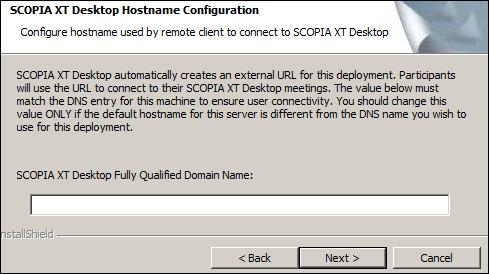 In the Hostname Configuration window specify the public name of the Scopia XT Desktop Server, to be used later as part of the URL sent to Scopia XT Desktop Clients to connect to videoconferences.