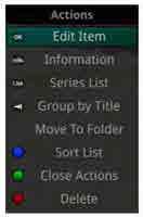 Future Recording Actions To view the available Actions, press the Green button on the remote control. The Actions list displays on the right side of the screen.