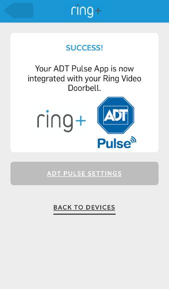 Partner Device When you see the following screen, the Pulse account was successfully integrated with the Ring Video Doorbell. 9.