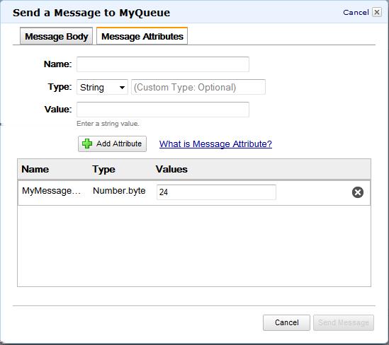 Using Message Attributes with the AWS Management Console To add an attribute, click Add Attribute. The attribute information will then appear in the Name, Type, and Values list.