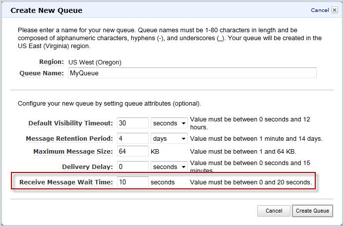 Enabling Long Polling with the AWS Management Console 4. Enter a positive integer value, from 1 to 20 seconds, for Receive Message Wait Time.