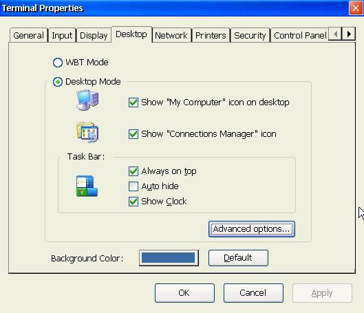 Terminal Properties Desktop Tab The Desktop configuration controls the layout and scheme for the user s desktop. There are two modes for the Window Manager, the WBT mode and the Desktop mode.