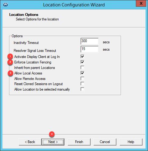 4. From the Location Options page of the wizard, check Activate Display Client at Log In, Enforce Location Fencing and Allow Local Access and uncheck the remaining options. Click the Next button. 5.