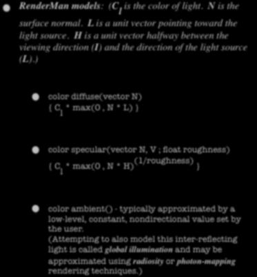 RenderMan models: (C is the color of light. N is the l surface normal. L is a unit vector pointing toward the light source.