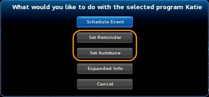 Chapter 2--Viewing Live Programs 2. Select the program that you want to set a reminder or autotune for, then press OK. 3.