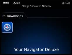 Launching Your Navigator Deluxe 1. From the BlackBerry Home screen, press the Menu key to expose the applications menu. 2. Choose the Downloads folder. 3. Choose the Your Navigator Deluxe icon.