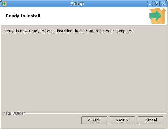 Figure 3.66 - The PEM Agent installation is ready to begin Click Next on the Ready to Install dialog (shown in Figure 3.