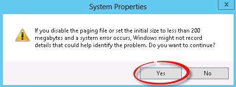 A warning message will display. Click Yes. Windows Server 2012 Configuration for Injector A system restart will be required for the paging changes to take effect.