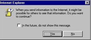 INTERNET EXPLORER - ENABLE SENDING OF NON-ENCRYPTED DATA (WITHOUT WARNING MESSAGE) Prevent the following pop-up from occurring in Internet Explorer: In Local