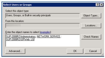 Setting NTFS Permissions for opweb 10. Select the following groups from the search results: Local Administrators group OPWeb_LG Network Service Click OK to add the groups. Figure 18. 11.