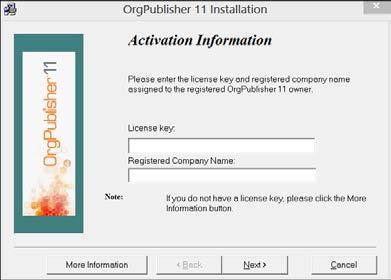 Installing OrgPublisher Web Administration Installing OrgPublisher Web Administration 1. Launch the OrgPublisher installation program and advance to the Activation Information dialog. 2.