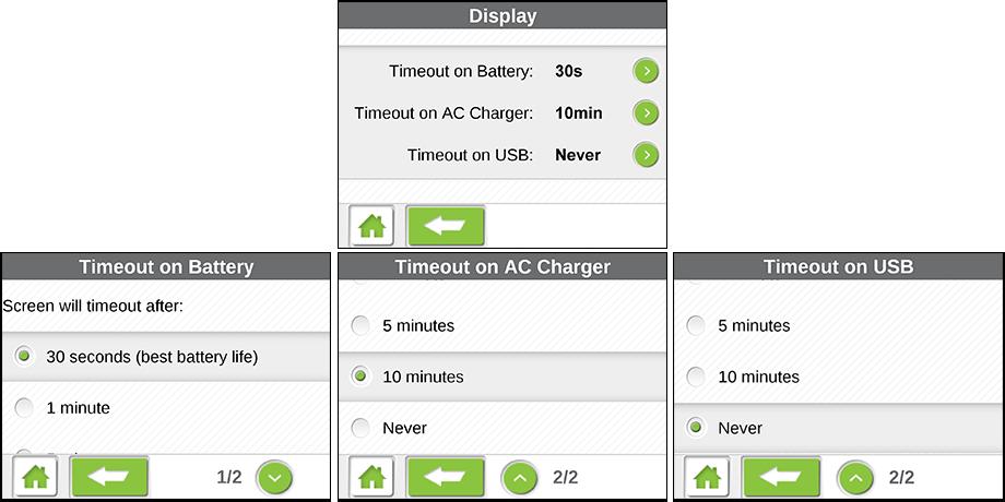 Display > Timeout Screen The Display > Timeout screen lets you set different timeout periods depending on how the device is powered.