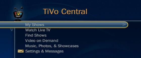 Play Videos To play videos: 1. On the TiVo, select TiVo Central > My Shows. 2.