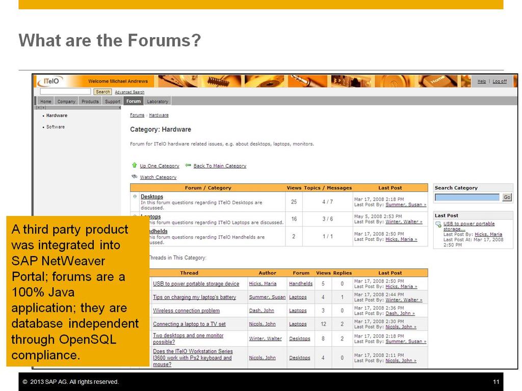 Forums are not a new development. SAP integrated a product from a third party vendor into SAP NW Portal.