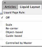 Liquid Layout Feature This feature can be used to keep contents on one page the same in a different page when using an