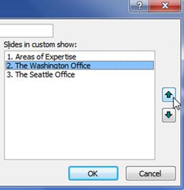 If necessary, in the Slides in custom show list box, select a slide, and then click the Up or Down arrows to move the slide up or down in the list. 5.