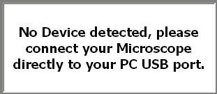 Once the Microscope is disconnected from your PC USB port, box showed on Step 1 will pop up as No Device detected,
