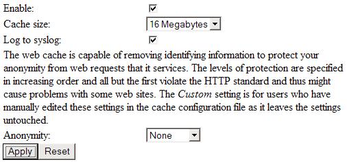 Web Cache Setup Select Web cache under Networking. A page similar to the following will be displayed. Figure 8-1 Check Enable to enable the web cache.