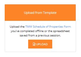 Stage 2 - Choose how to submit your portfolio details Method 1 - Upload your portfolio details using our template Figure 1 You can complete a TMW Property Schedule form offline and upload the
