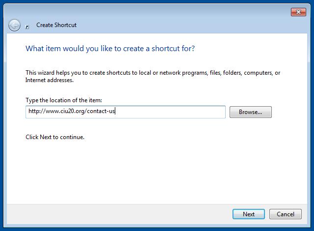 Scenario #2 Create a shortcut to a website or folder on your computer If you wanted to regularly refer to information on the Contact Us page of the CIU20 website you could easily create a shortcut on