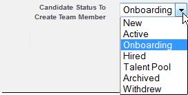 Onboarding Creating the Team Member Assessment Stage Options To help automatically set the candidate status there are two options on a stage: Set Onboarding Sets the application and candidate status