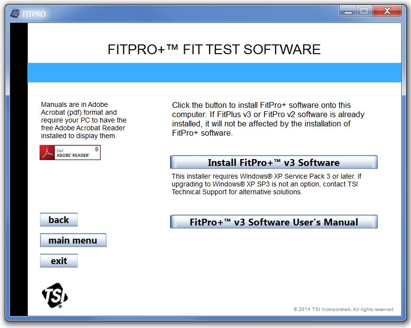 When the main installation dialog box appears, click FitPro+ Fit Test Software. The screen to the right will be displayed. Click Install FitPro+ v.3 Software.