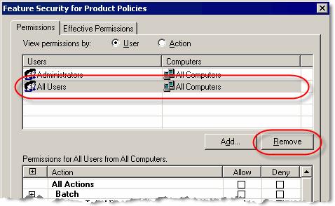 On the Feature Security for Product Policies dialog box, select All Users, and then click the Remove button.