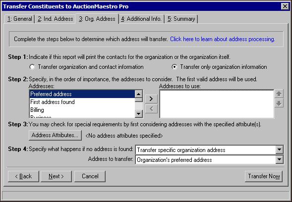 TRANSFER CONSTITUENTS TO AUCTIONM AESTRO PRO 33 2. In the Step 1 frame, select Transfer only organization information. 3. In the Step 2 frame, specify the address types to consider for transfer.