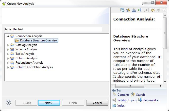 Creating a database content analysis 3. Expand the Connection Analysis node, click Database Structure Overview and then click the Next button. 4.