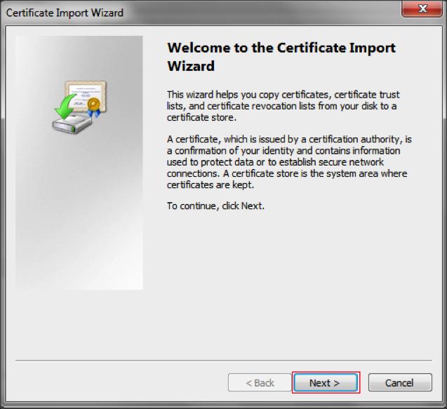 button and a Certificate Import Wizard will appear.