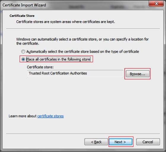 Trusted Root Certificate Authorities certificate store. Click Next and Finish and then click OK.