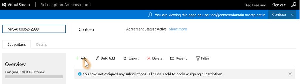 To assign a single Visual Studio subscriber, at the top of the table, click Add. 2.