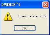 Clear Alarm: Click to stop the alarm manually when there is an alarm triggered, and pop-up prompt as below: