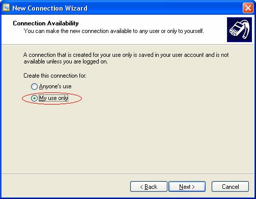 6.) This next window in the wizard is asking about connection availability, be sure the My use only radial button is selected and