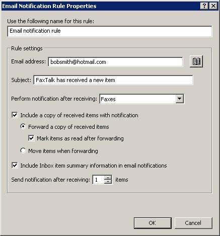 22 FaxTalk FaxCenter Pro 9.0 Figure 3-6 Email Notification Rule Properties 5. Enter the name for the email notification rule in the Use the following name for this rule field. 6.