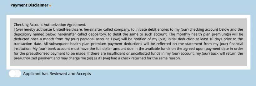 UnitedHealthcare LEAN 9. Read the Checking Account Authorization Agreement verbatim to the consumer. 10. Switch the toggle button to confirm this disclaimer was read. 11.