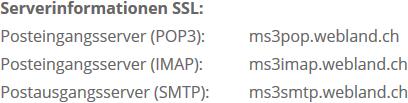 Select E-Mail / Xchange: Note the Server Information SSL. Note: This is an example. In your case, the server address may be ms1smtp.webland.ch or ms2smtp.webland.ch. This depends on which mail server (ms1-ms14) your mail hosting is set up.