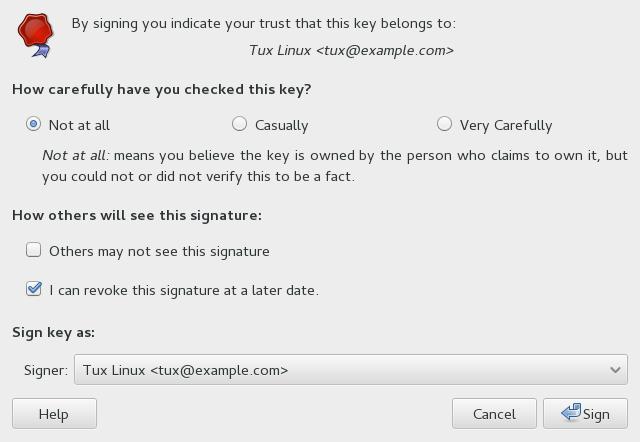 4. Select how carefully the key has been checked, then indicate if the signature should be local to your keyring, and if your signature can be revoked: 5. Click Sign. 8.