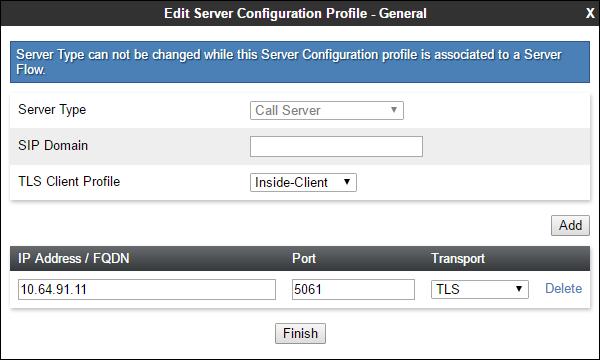 Step 3 - The Add Server Configuration Profile window will open. Select Server Type: Call Server SIP Domain: Leave blank (default) TLS Client Profile: Select the profile create in Section 7.2.3 (e.g., Inside-Client) IP Address: 10.